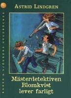 M&auml;sterdetektiven Blomkvist lever farligt