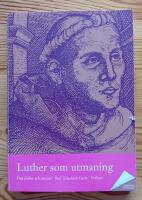 Luther som utmaning : om frihet och ansvar