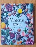Vinterns goda : mat, bakat, s&ouml;tt