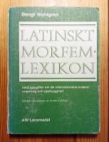 Latinskt morfemlexikon : med uppgifter om de internationella ordens ursprung och uppbyggnad