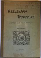 Karlskoga Bergslag - historia och beskrifningar 