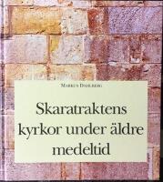 Skaratraktens kyrkor under &auml;ldre medeltid