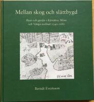 Mellan skog och sl&auml;ttbygd : byar och g&aring;rdar i K&auml;rr&aring;kra, M&ouml;ne och V&aring;nga socknar 1540-1680