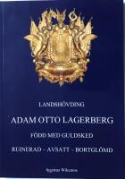 Landsh&ouml;vding Adam Otto Lagerberg. F&ouml;dd med guldsked.
