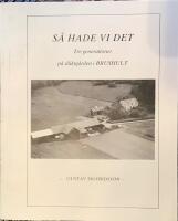 S&aring; hade vi det. Tre generationer p&aring; sl&auml;ktg&aring;rden Brushult