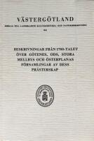 Beskrivningar fr&aring;n 1700-talet &ouml;ver G&ouml;tenes, Ods, Stora Mellbys och &Ouml;sterplanas f&ouml;rsamlingar av dess pr&auml;sterskap. 