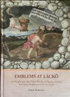 Emblems at L&auml;ck&ouml;. An insight inte the visual Word of Magnus Gabriel and Maria Euphrosyne De la Gardie