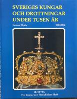 Sveriges kungar och drottningar under tusen &aring;r : [970-2002] : slotten Tre kronor och Stockholms slott
