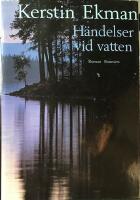 H&auml;ndelser vid vatten : [roman]