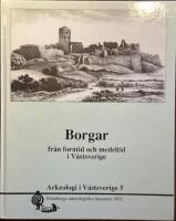 Borgar fr&aring;n forntid och medeltid i V&auml;stsverige