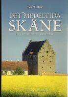 Det medeltida Sk&aring;ne : en arkeologisk guidebok