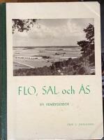 Flo, Sal och &Aring;s. En hembygdsbok.