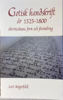 Gotisk handskrift &aring;r 1525-1800. Skrivtecknens form och f&ouml;r&auml;ndring