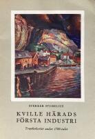 Kville h&auml;rads f&ouml;rsta industri. Trankokeriet under 1700-talef.