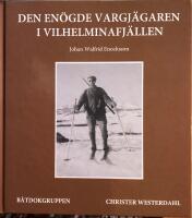 Den en&ouml;gde vargj&auml;garen i Vilhelminafj&auml;llen
