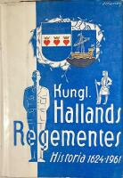 Kungl. Hallands Regementes Historia 1624 - 1961