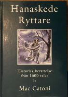 Hanaskede ryttare : en historisk ber&auml;ttelse fr&aring;n 1600-talet