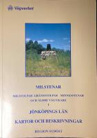 Milstenar. milstolpar gr&auml;nsstolpar minnesstenar och &auml;ldre v&auml;gvisare i J&ouml;nk&ouml;pings l&auml;n.