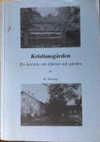 Kristiansg&aring;rden. En historia om sl&auml;kten och g&aring;rden.