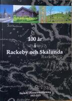 100 &aring;r i Rackeby och Skalunda : Rackeby fornminnesf&ouml;rening 1915-2015