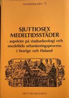 Sjuttiosex medeltidsst&auml;der - aspekter p&aring; stadsarkeologi och medeltida urbaniseringsprocess i Sverige och Finland [Elektronisk resurs]