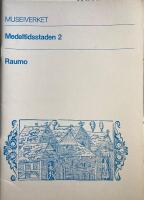 Raumo. Medeltidsstaden 2