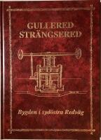 Gullered Str&auml;ngsered - Bygden i syd&ouml;stra Redv&auml;g - Boken om socknarna, deras historia, g&aring;rdar och m&auml;nniskor