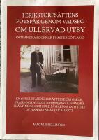 I Erikstorps&auml;ttens fotsp&aring;r genom Vadsbo om Ullervad Utby och andra socknar i V&auml;sterg&ouml;tland 