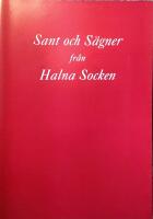 Sant och s&auml;gner fr&aring;n Halna socken