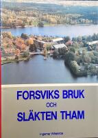 Forsviks bruk och sl&auml;kten Tham