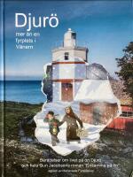Djur&ouml; - mer &auml;n en fyrplats i V&auml;nern / Ensamma p&aring; &ouml;n.
