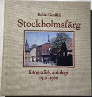 Stockholmsf&auml;rg : fotografisk antologi 1910-1960