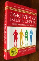 Omgiven av d&aring;liga chefer : varf&ouml;r bra ledarskap &auml;r s&aring; s&auml;llsynt