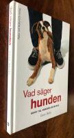 Vad s&auml;ger hunden : guide till hundens beteende