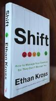Shift: How to Manage Your Emotions so They Don&rsquo;t Manage
