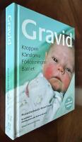 Gravid : kroppen, k&auml;nslorna, f&ouml;rlossningen, barnet