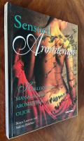 Sensuell aromterapi - [k&auml;rleksfull massage med aromatiska oljor]