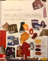 Naturlig f&auml;rgning : mat och kl&auml;der i ett kretslopp