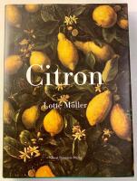 Citron : om citronen i Europas historia, konst, l&auml;kekonst, tr&auml;dg&aring;rdar, formgivning och matlagning samt 40 citronrecept