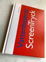 Vattenbaserat screentryck : en handbok