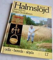 Halmsl&ouml;jd f&ouml;rr och nu - Odla, Bereda, Sl&ouml;jda