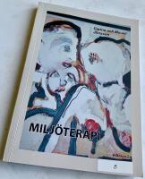 Milj&ouml;terapi - Organisering f&ouml;r bearbetning och utveckling : psykoterapeutiska processer p&aring; behandlingshem