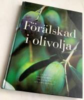 F&ouml;r&auml;lskad i olivolja - [en bok av Fernando di Luca om v&auml;gen till den goda olivoljan]