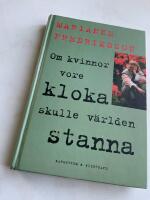 Om kvinnor vore kloka skulle v&auml;rlden stanna