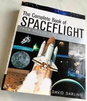 The Complete Book of Spaceflight -  From Apollo 1 to Zero Gravity