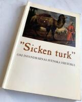 "Sicken turk"  - Om invandrarnas svenska historia