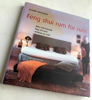 Feng Shui rum f&ouml;r rum - H&auml;lsa och harmoni F&auml;rg och form Ordning och reda
