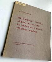 Om Altarsk&aring;p i Svenska kyrkor och museer ur M&auml;ster Jan Bormans verkstad i Bryssel