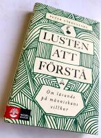 Lusten att f&ouml;rst&aring; - Om l&auml;rande p&aring; m&auml;nniskans villkor