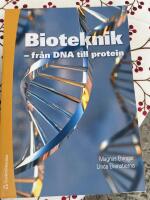 Bioteknik Faktabok - - fr&aring;n DNA till protein